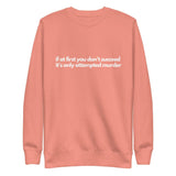 Attempted Murder Unisex Premium Sweatshirt - Broadway Murder Mysteries