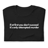 Attempted Murder Unisex t-shirt - Broadway Murder Mysteries