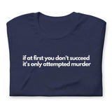 Attempted Murder Unisex t-shirt - Broadway Murder Mysteries